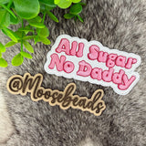 All Sugar No Daddy Embroidery Iron On Patch (1 Patch)