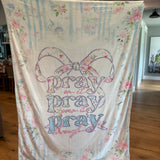 Pray On It, Pray Over It, Pray Through It BLANKET EXCLUSIVE