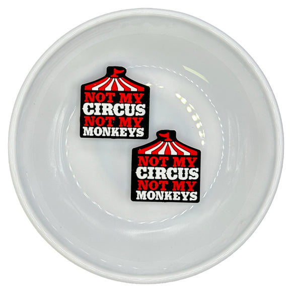 S-24 Not My Circus, Not My Monkeys Silicone Buddy