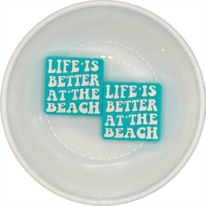 TURQUOISE Life is Better At The Beach Silicone Buddy EXCLUSIVE