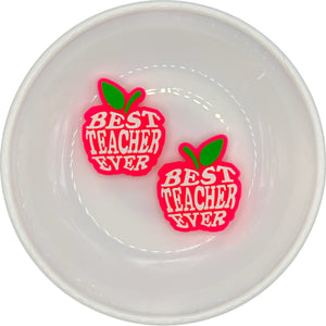 Best Teacher Ever (HOT PINK) Silicone Buddy EXCLUSIVE