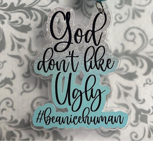 God Don’t Like Ugly Acrylic Blank Comes W/ SVG and PNG file