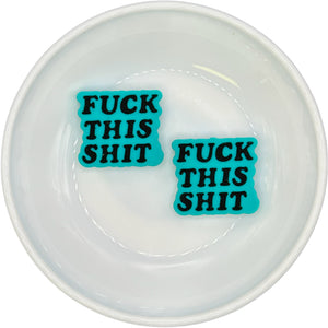 TURQUOISE F**K THIS S**T Silicone Buddy EXCLUSIVE