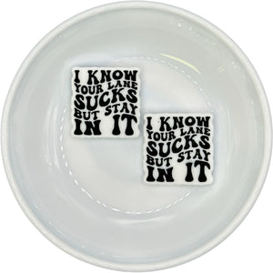 WHITE I Know Your Lane Sucks Silicone Buddy EXCLUSIVE
